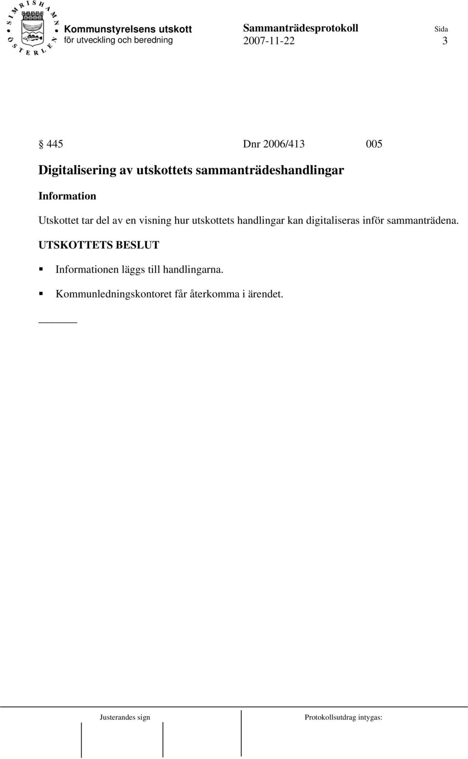 utskottets handlingar kan digitaliseras inför sammanträdena.