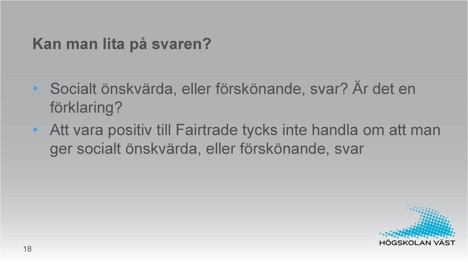 Är det en förklaring?