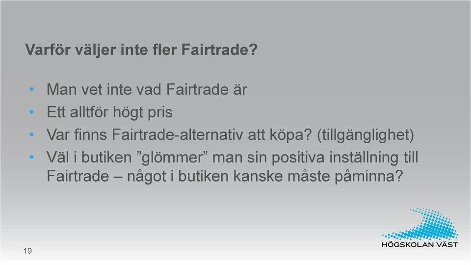 Fairtrade-alternativ att köpa?