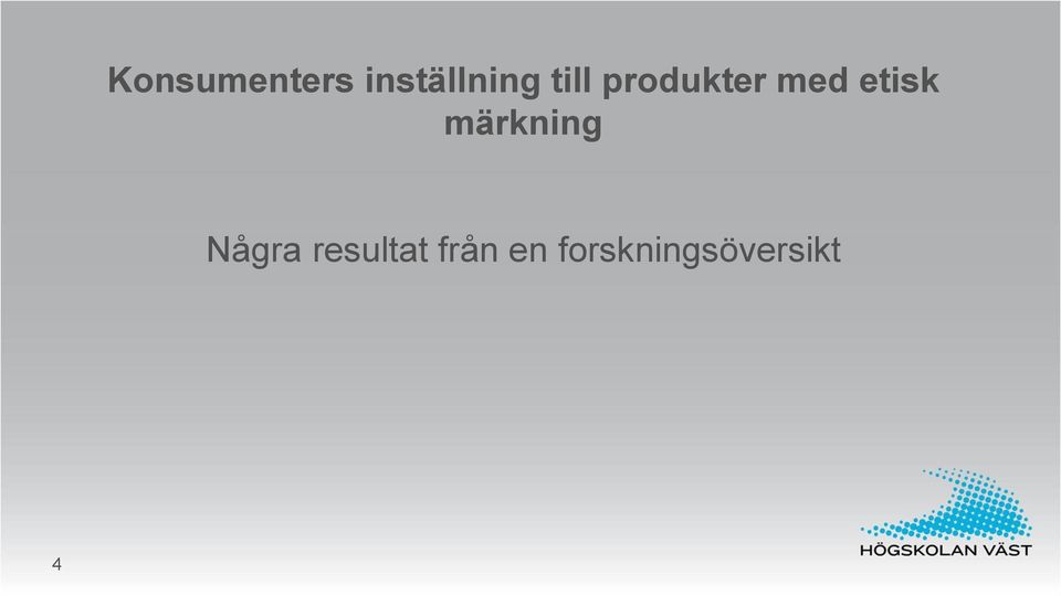 märkning Några resultat