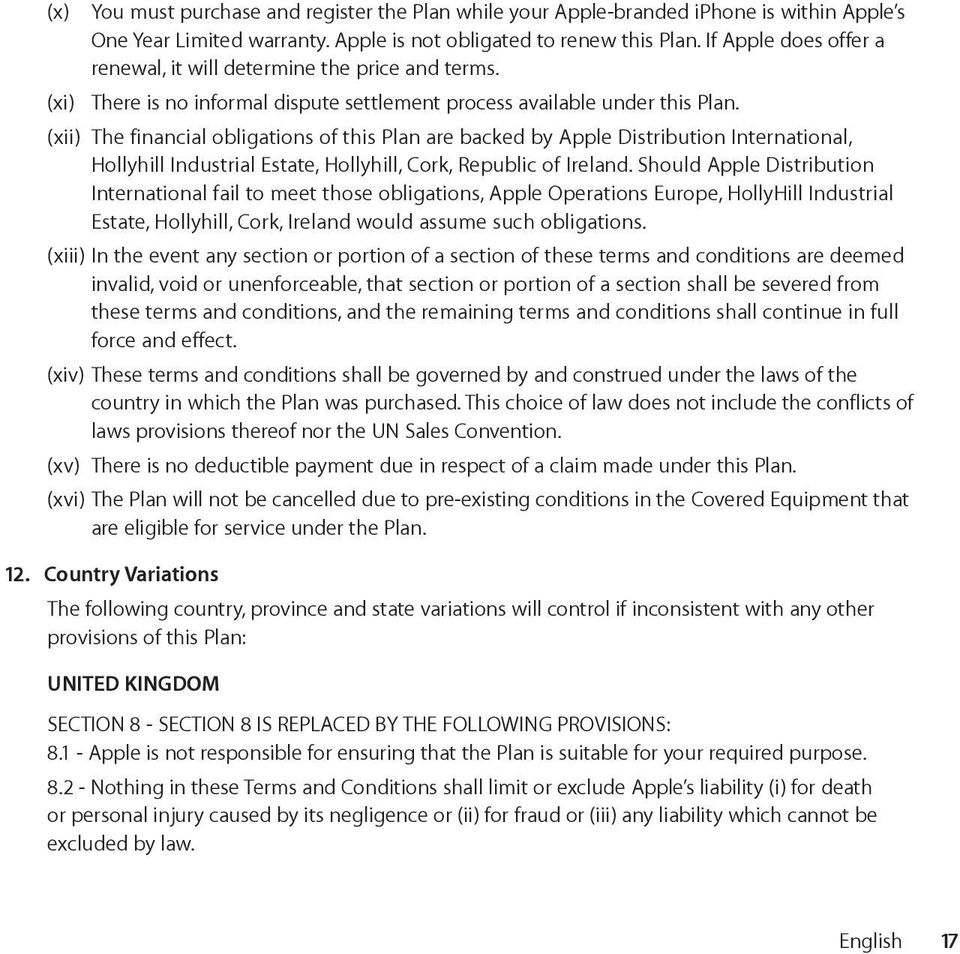 (xii) The financial obligations of this Plan are backed by Apple Distribution International, Hollyhill Industrial Estate, Hollyhill, Cork, Republic of Ireland.