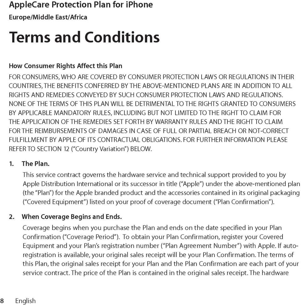 NONE OF THE TERMS OF THIS PLAN WILL BE DETRIMENTAL TO THE RIGHTS GRANTED TO CONSUMERS BY APPLICABLE MANDATORY RULES, INCLUDING BUT NOT LIMITED TO THE RIGHT TO CLAIM FOR THE APPLICATION OF THE