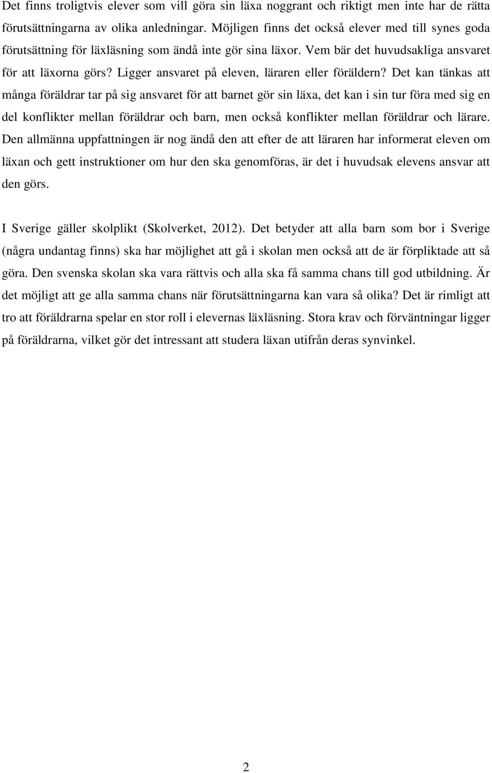 Ligger ansvaret på eleven, läraren eller föräldern?