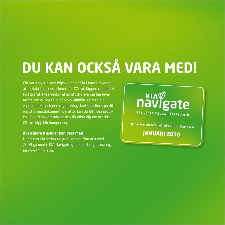 se med din e-postadress och den registreringskod som finns på ditt registreringsdokument.