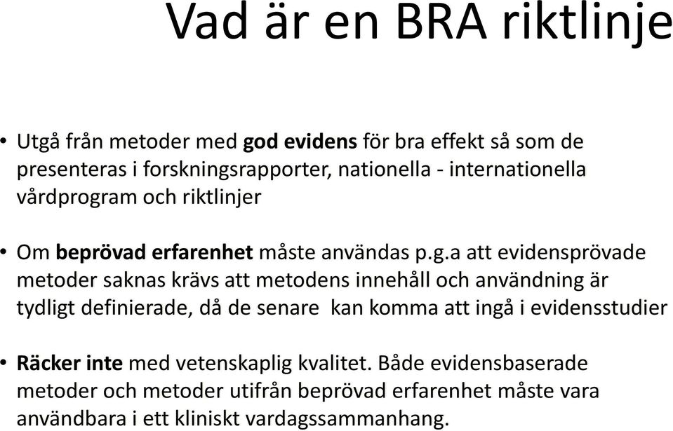 am och riktlinjer Om beprövad erfarenhet måste användas p.g.