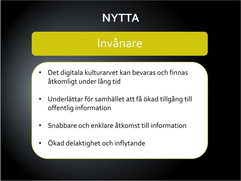 att få ökad tillgång till offentlig information Snabbare