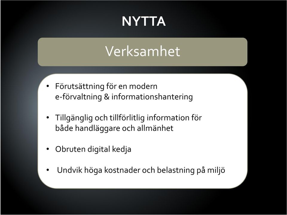 tillförlitlig information för både handläggare och