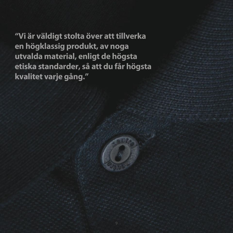 material, enligt de högsta etiska