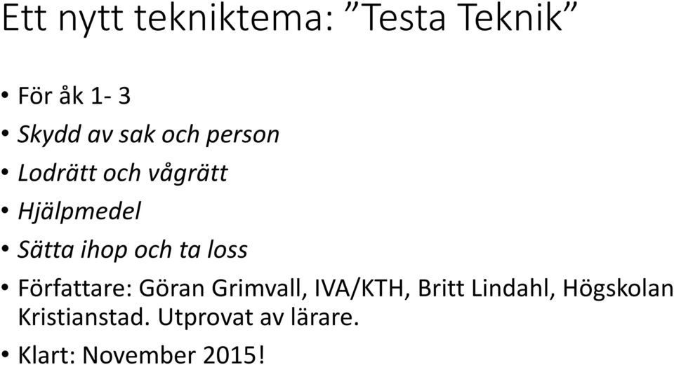 loss Författare: Göran Grimvall, IVA/KTH, Britt Lindahl,