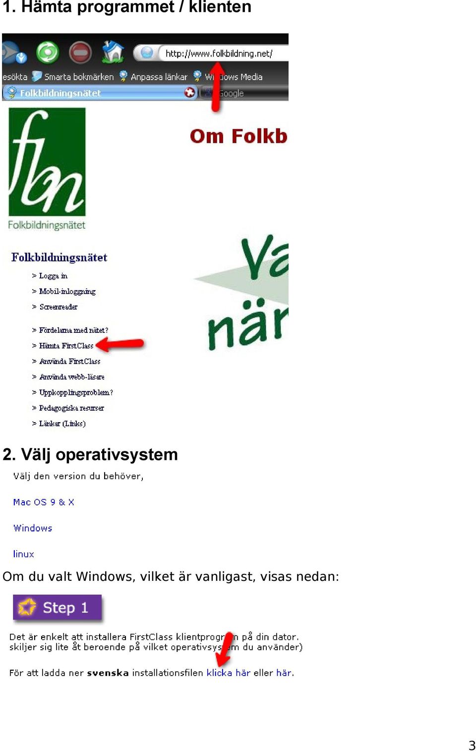 Välj operativsystem Om du