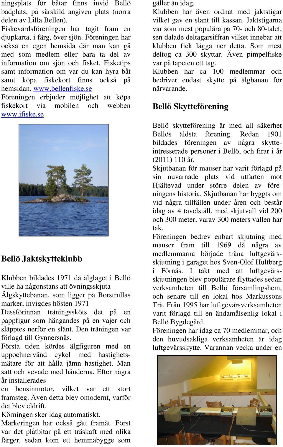 Och har man tur kan man mitt i leken f trffa skldpaddsmaskotarna Kalle och Ingrid, som grna vill leka och I r har de med sig en Emilia Amper, en ung tjej som spelar nyckelharpa. INGATORP-BELL FRSAMLING. Astrid Lindgrens Smland by NTM Digital Produktion - issuu