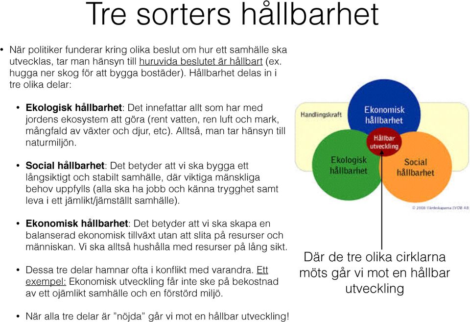 Alltså, man tar hänsyn till naturmiljön.