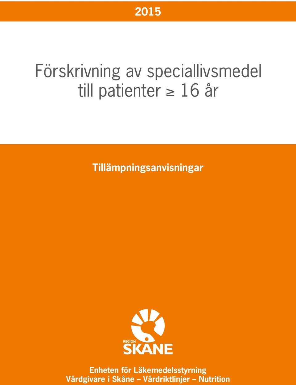 Läkemedelsstyrning Vårdgivare Förskrivning i Skåne av