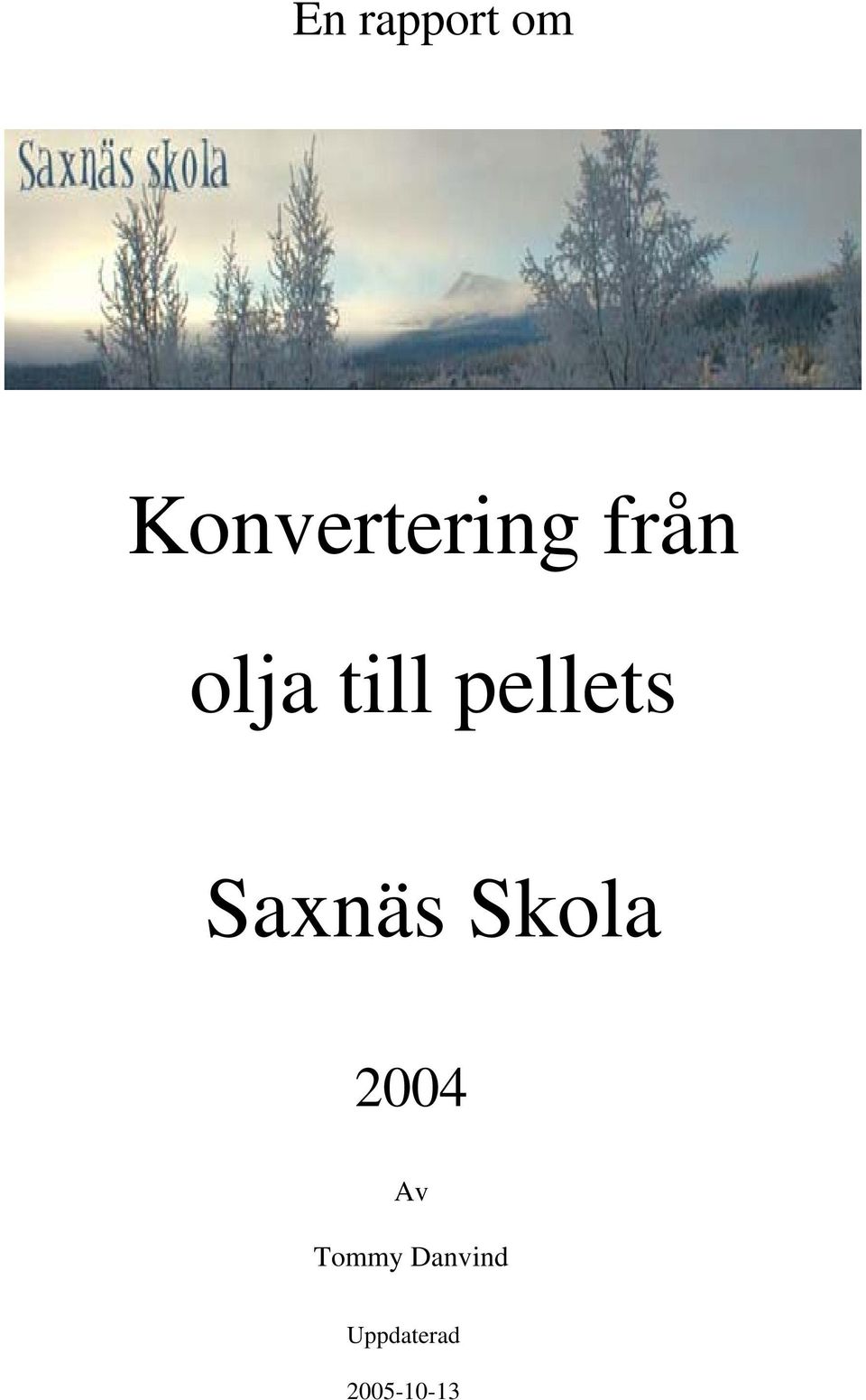 Saxnäs Skola 2004 Av Tommy