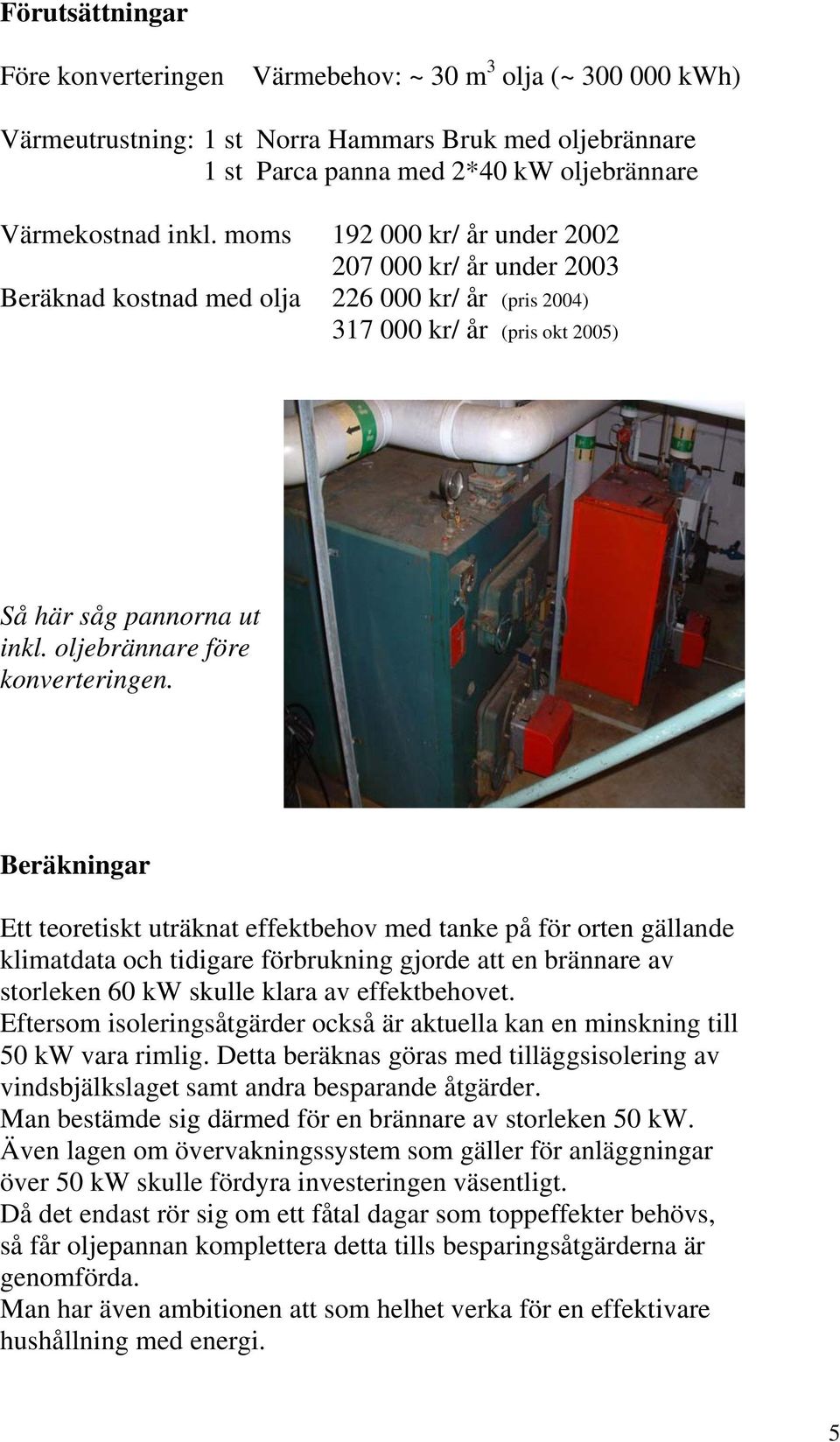oljebrännare före konverteringen.