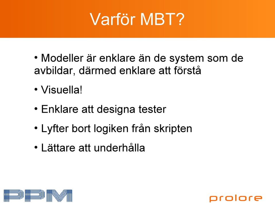 avbildar, därmed enklare att förstå Visuella!