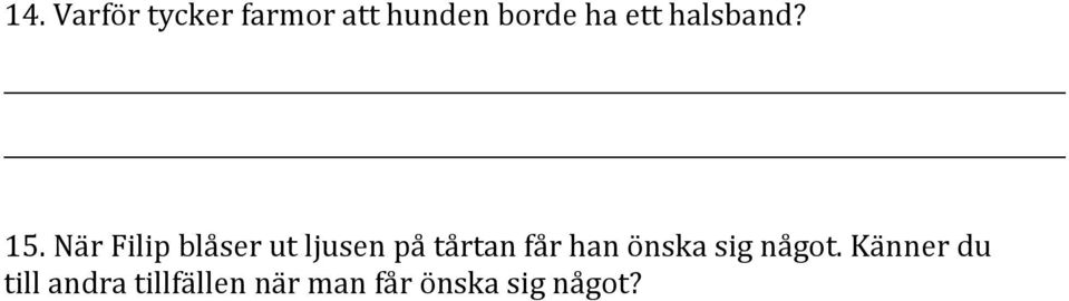 När Filip blåser ut ljusen på tårtan får han