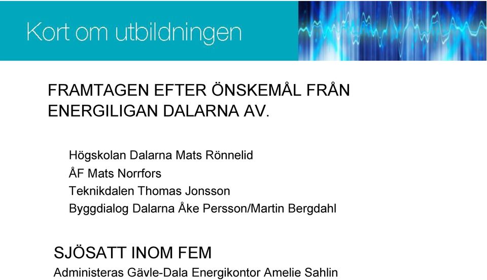 Thomas Jonsson Byggdialog Dalarna Åke Persson/Martin