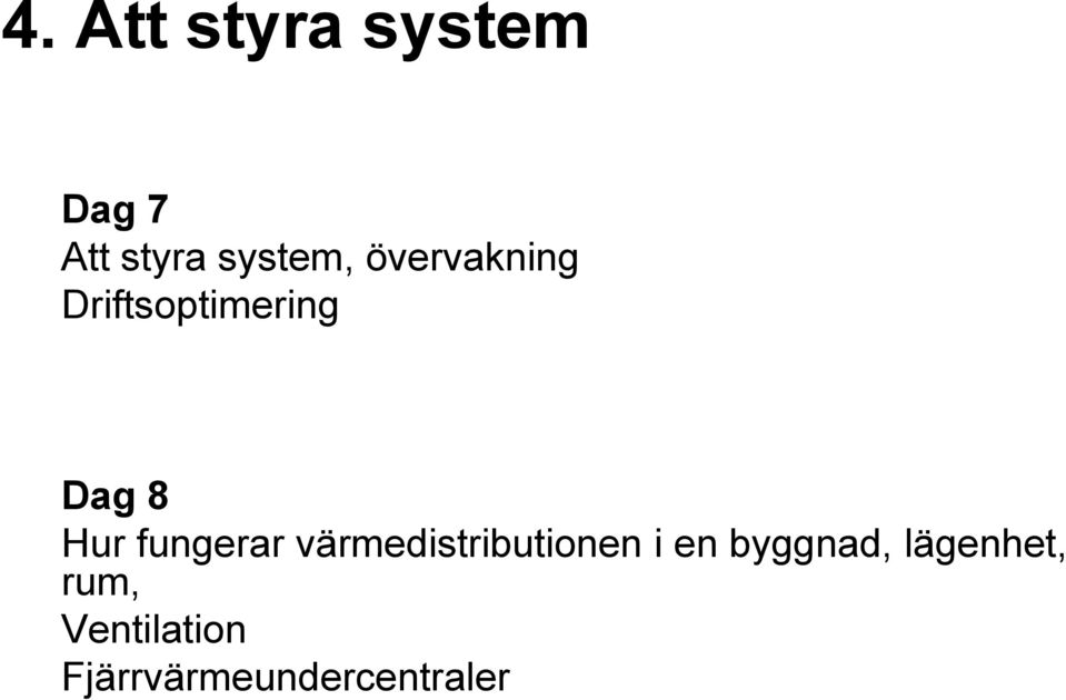 fungerar värmedistributionen i en byggnad,