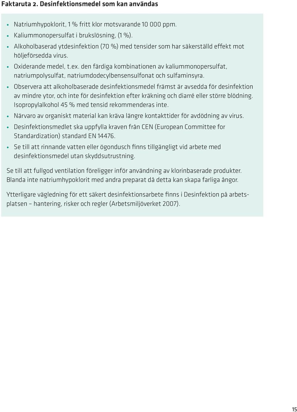 den färdiga kombinationen av kaliummonopersulfat, natriumpolysulfat, natriumdodecylbensensulfonat och sulfaminsyra.