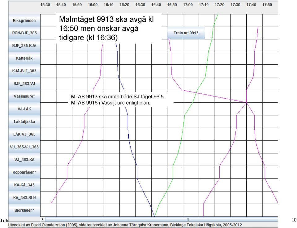 (kl 16:36) MTAB 9913 ska möta både