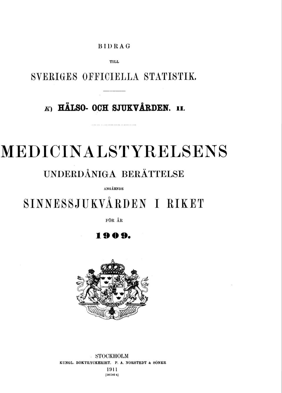 MEDICINALSTYRELSENS UNDERDÅNIGA BERÄTTELSE ANGÅENDE