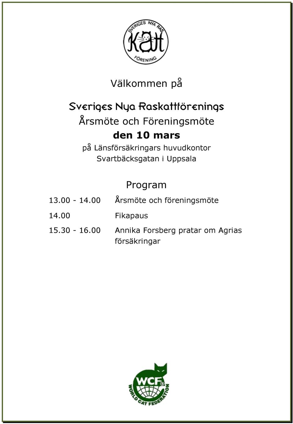 Program 13.00-14.00 Årsmöte och föreningsmöte 14.