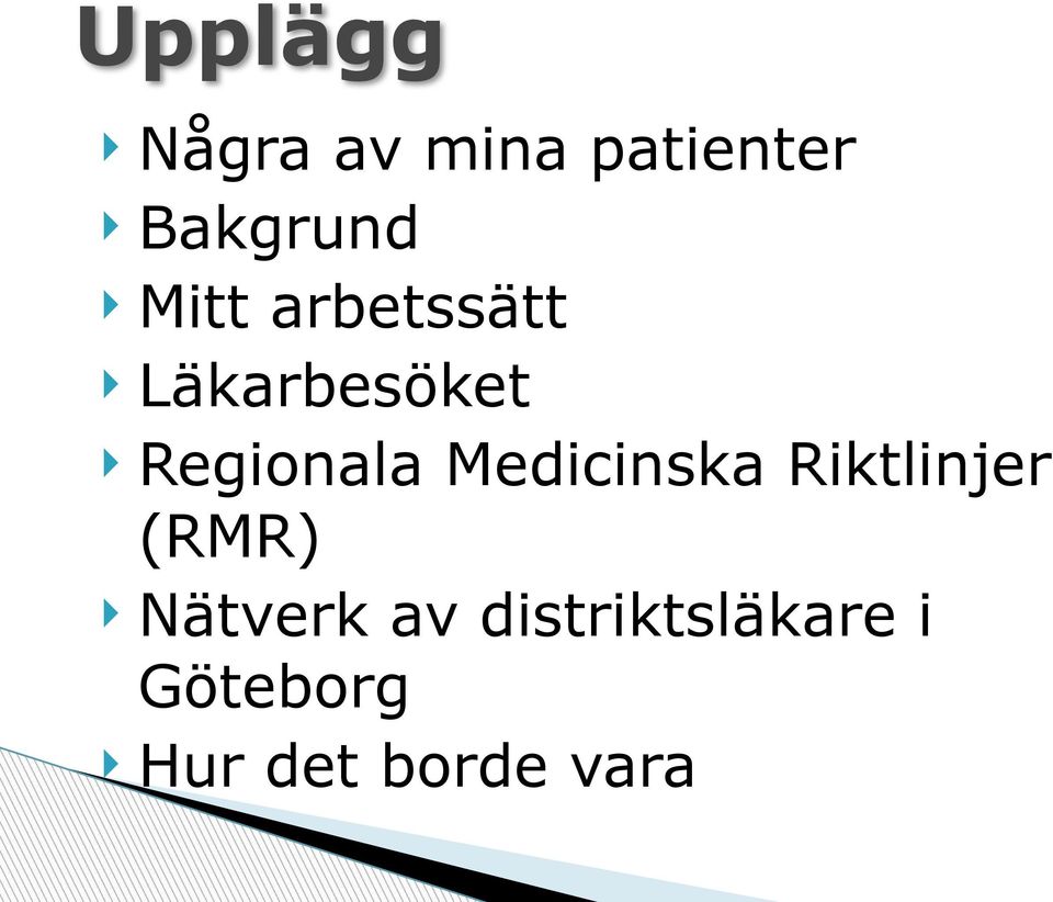 Regionala Medicinska Riktlinjer (RMR)!