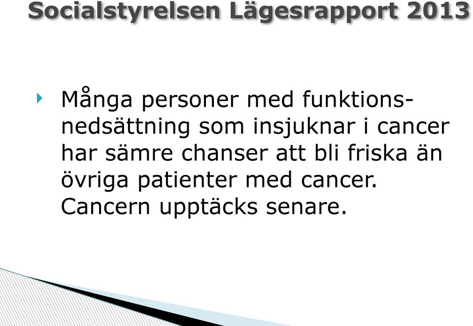 insjuknar i cancer har sämre chanser att bli