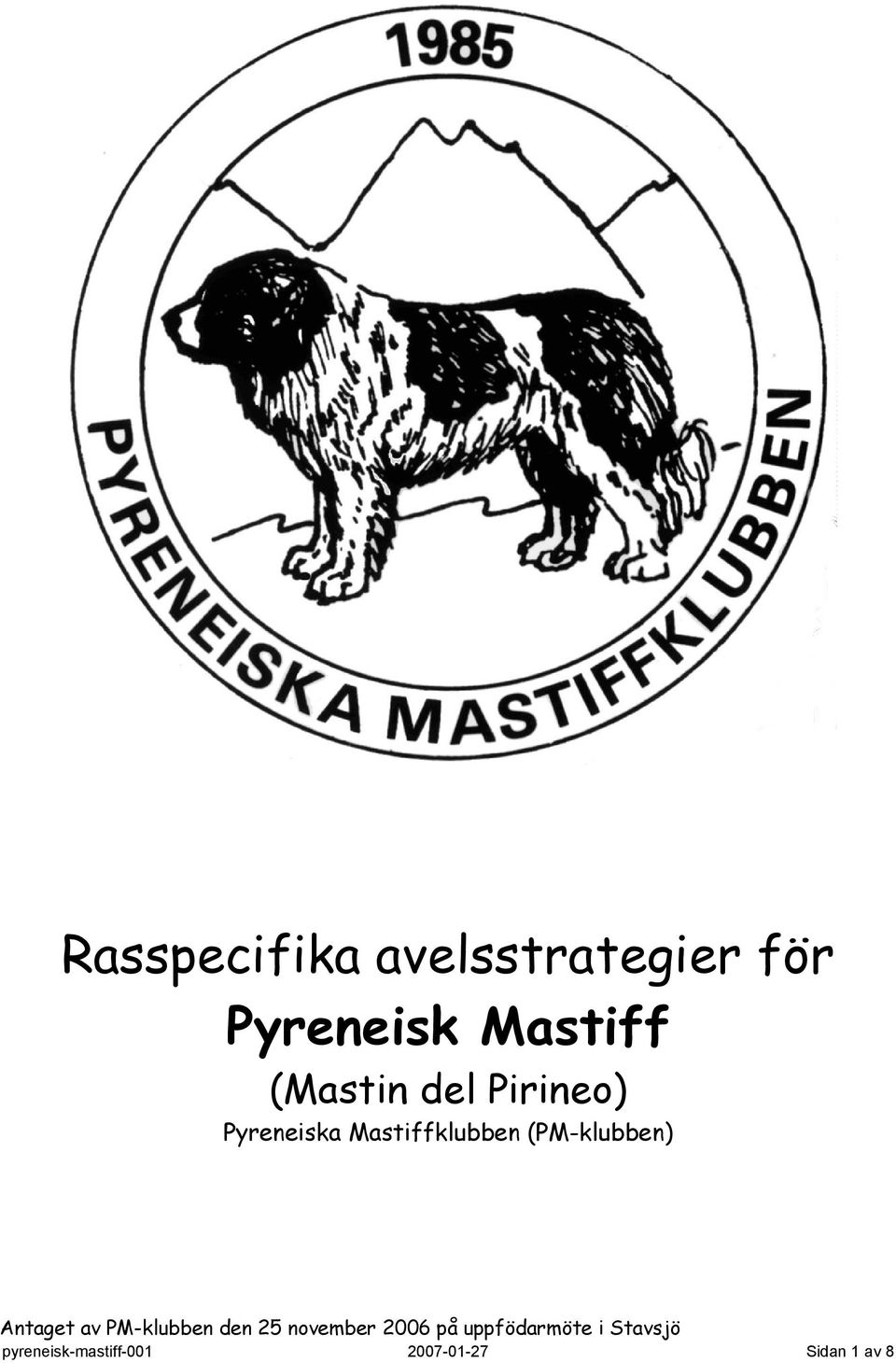 (PM-klubben) Antaget av PM-klubben den 5 november 00
