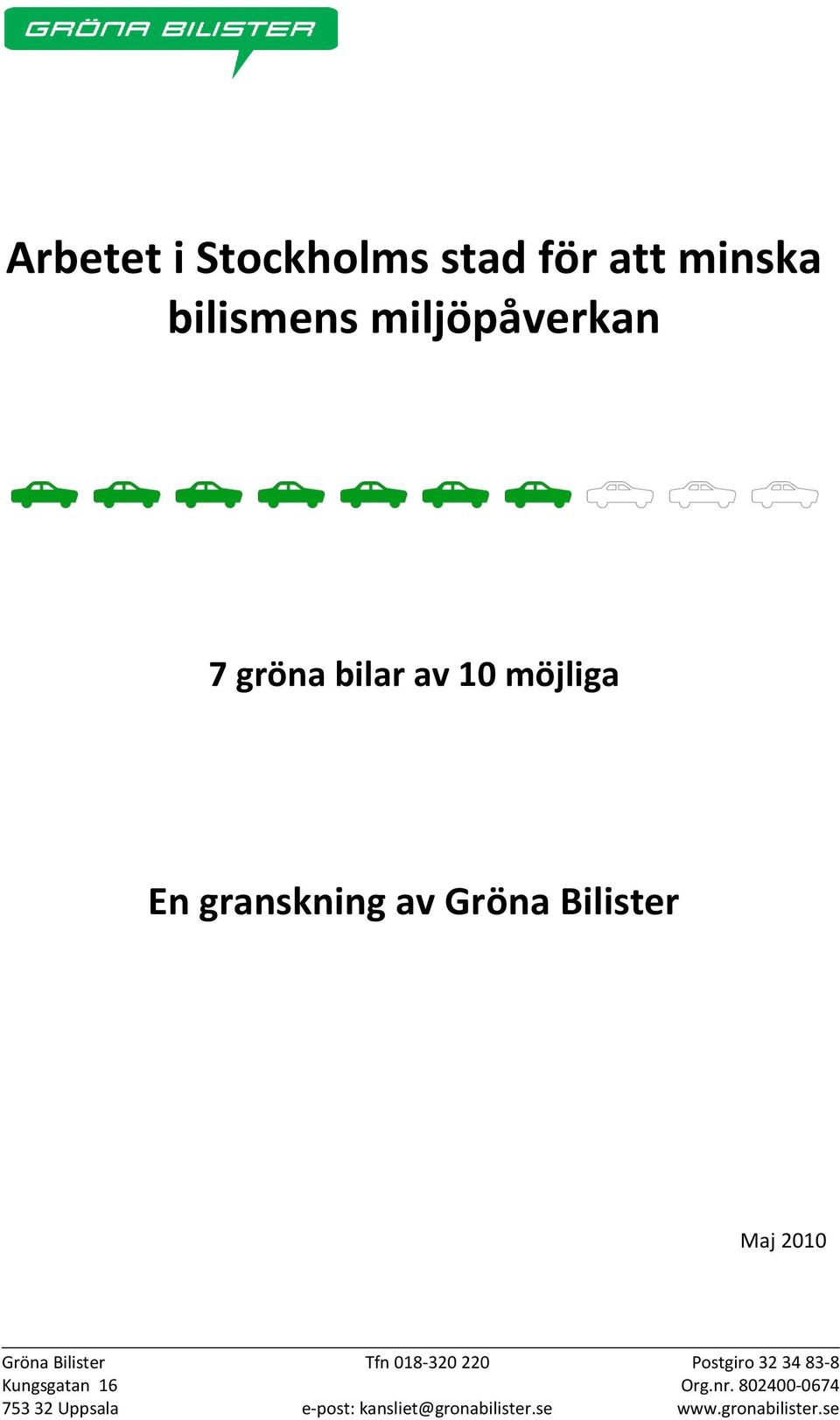 Gröna Bilister Tfn 018-320 220 Postgiro 32 34 83-8 Kungsgatan 16 Org.nr.