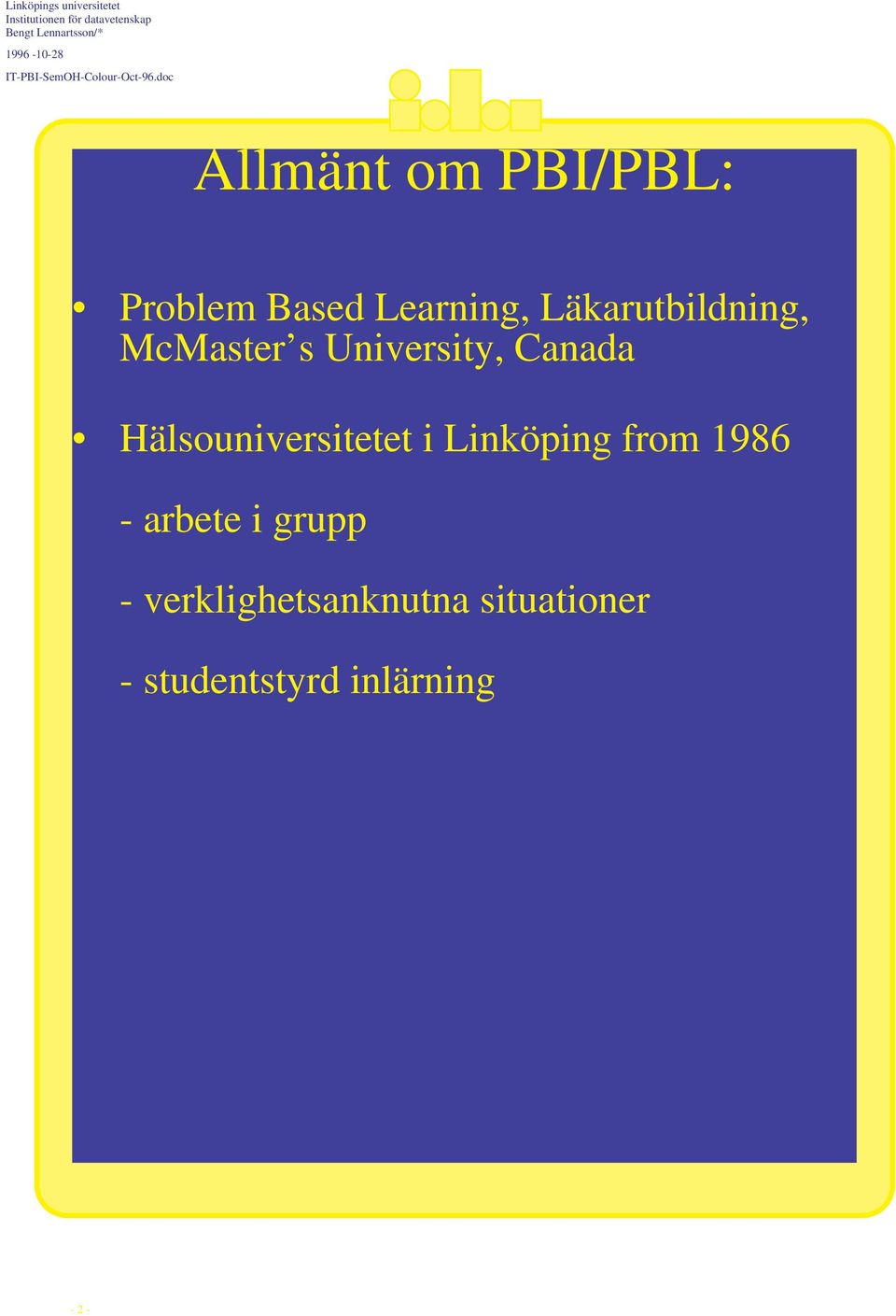 Hälsouniversitetet i Linköping from 1986 - arbete i