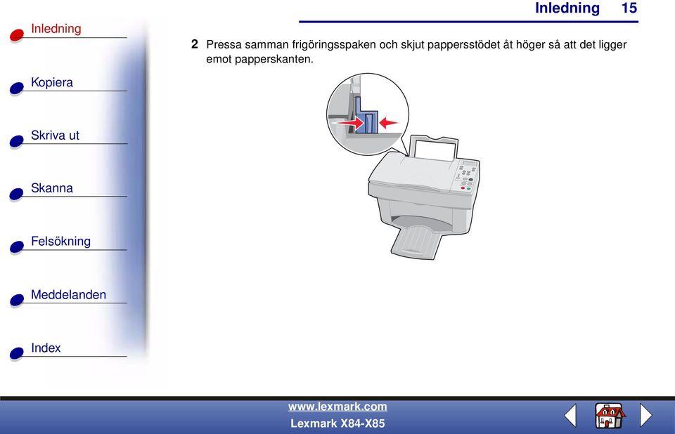 pappersstödet åt höger så