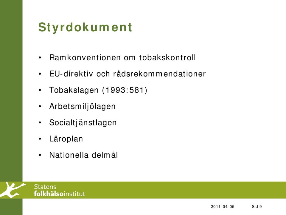 Tobakslagen (1993:581) Arbetsmiljölagen