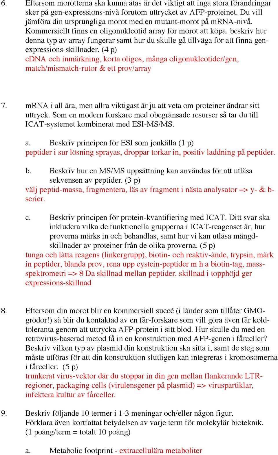 beskriv hur denna typ av array fungerar samt hur du skulle gå tillväga för att finna genexpressions-skillnader.