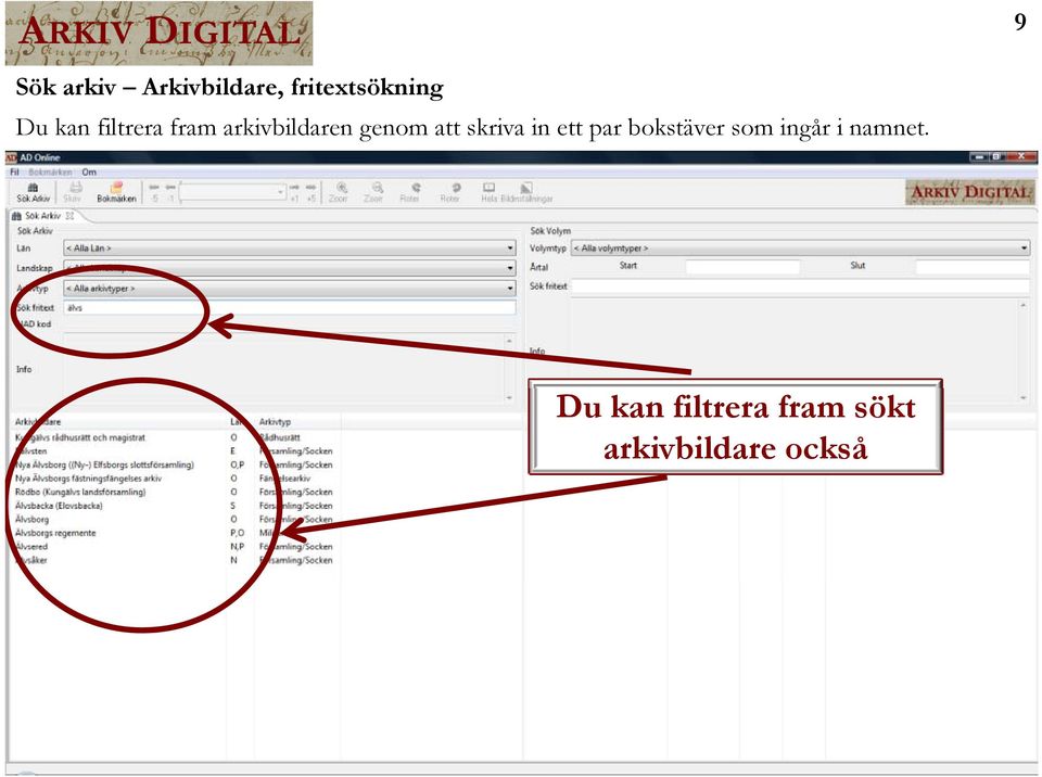 skriva in ett par bokstäver som ingår i