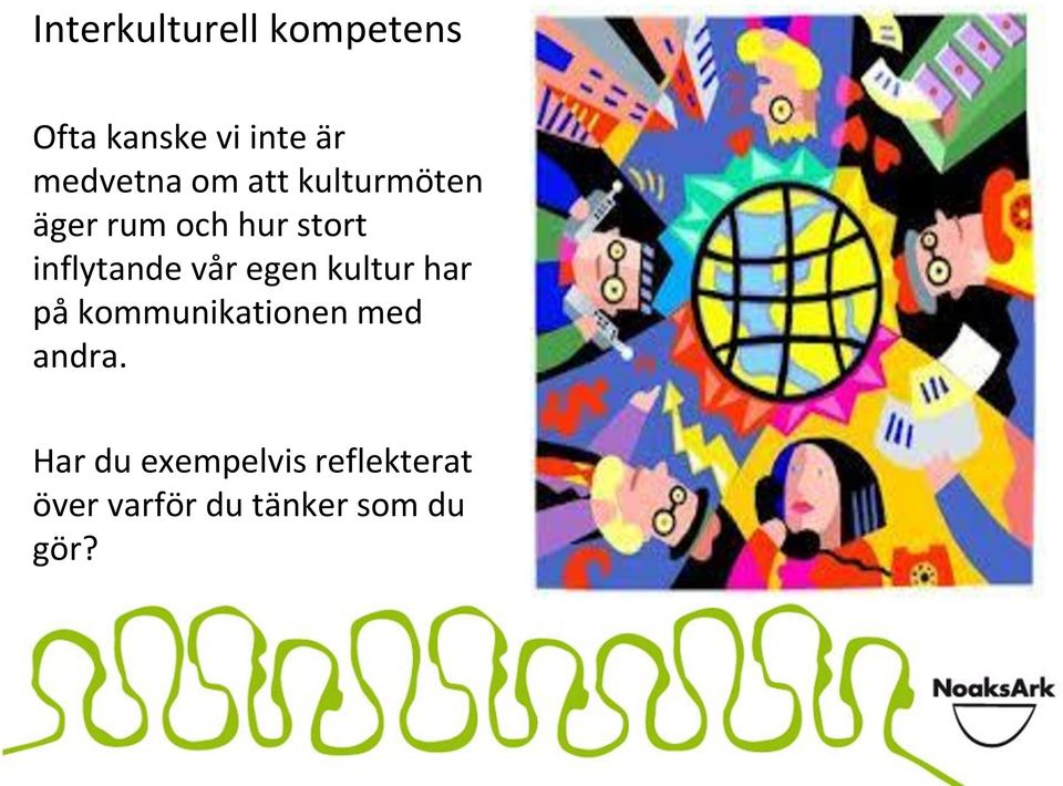 inflytande vår egen kultur har på kommunikationen med