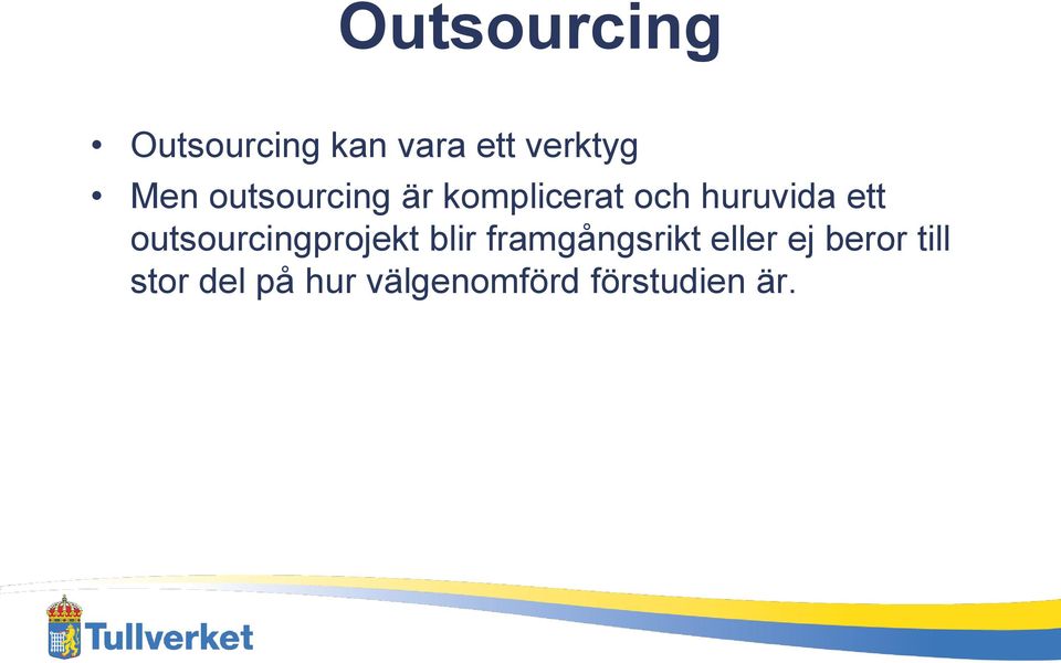 outsourcingprojekt blir framgångsrikt eller ej