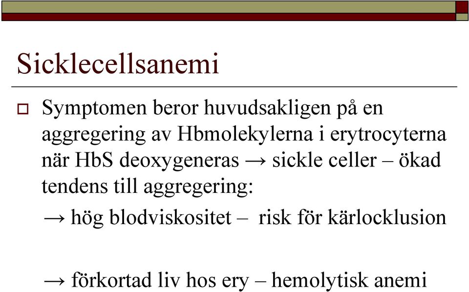 deoxygeneras sickle celler ökad tendens till aggregering: