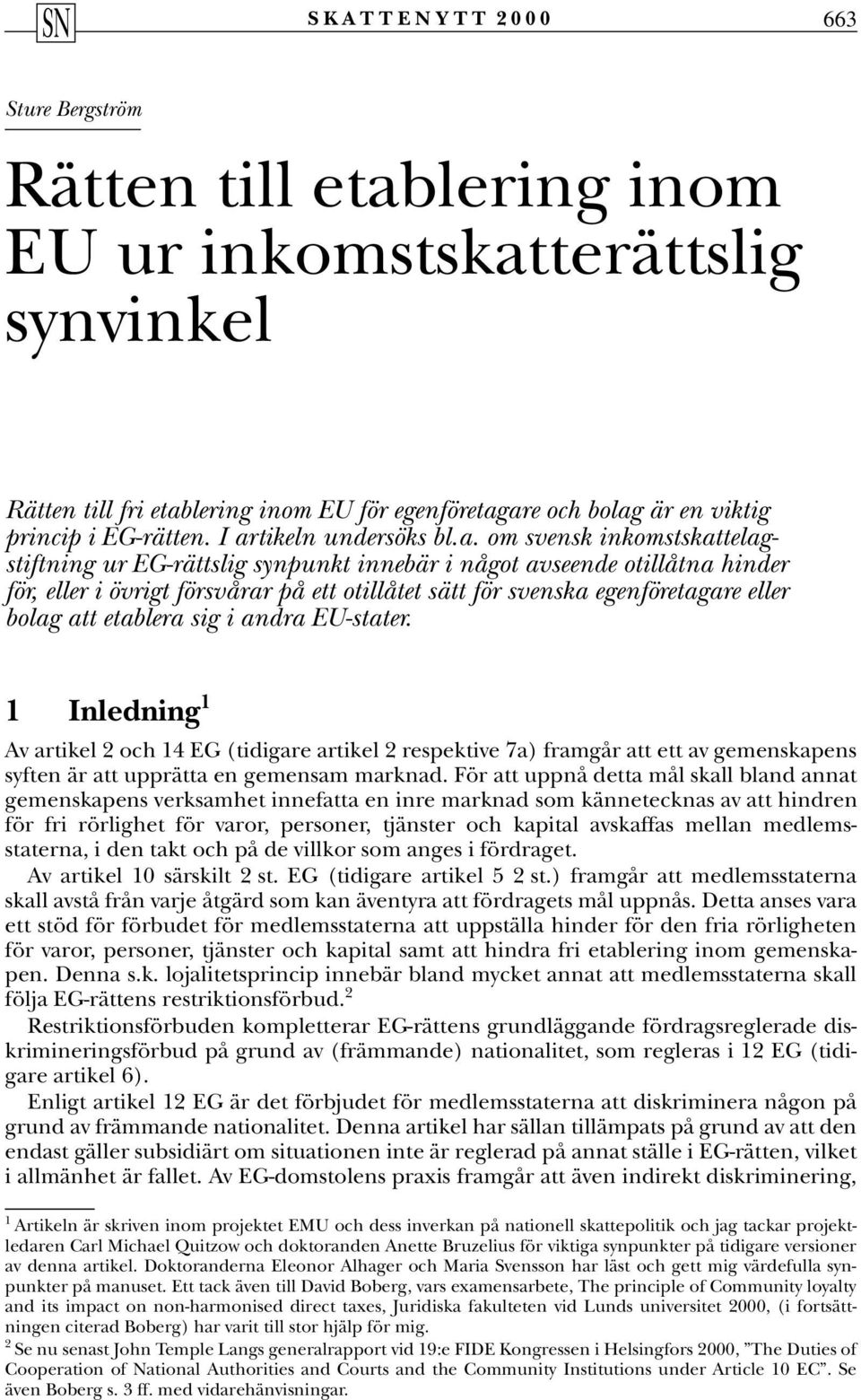 egenföretagare eller bolag att etablera sig i andra EU-stater.