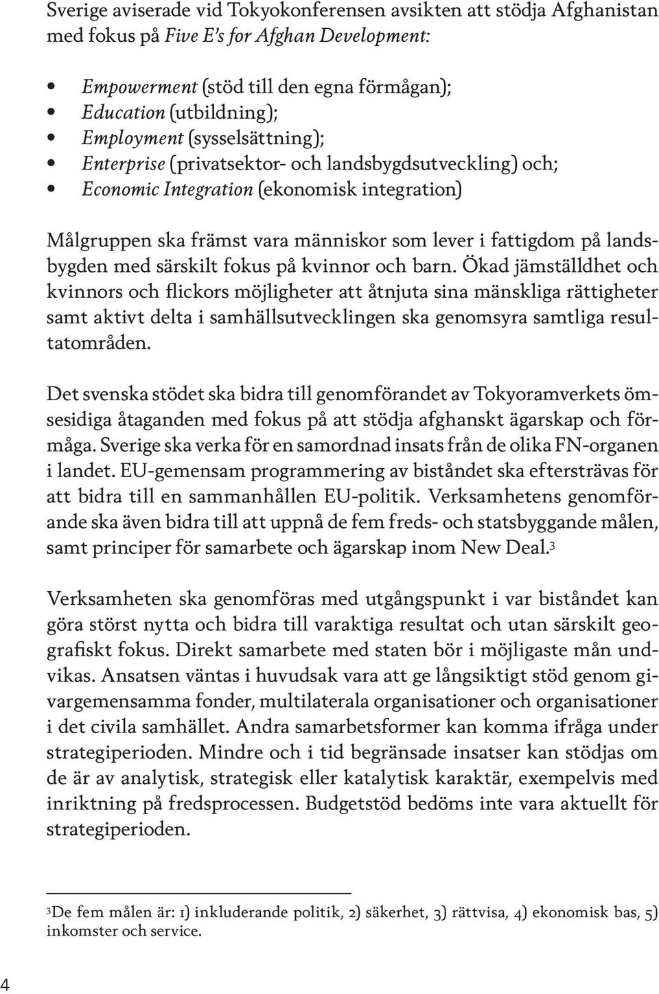 särskilt fokus på kvinnor och barn.