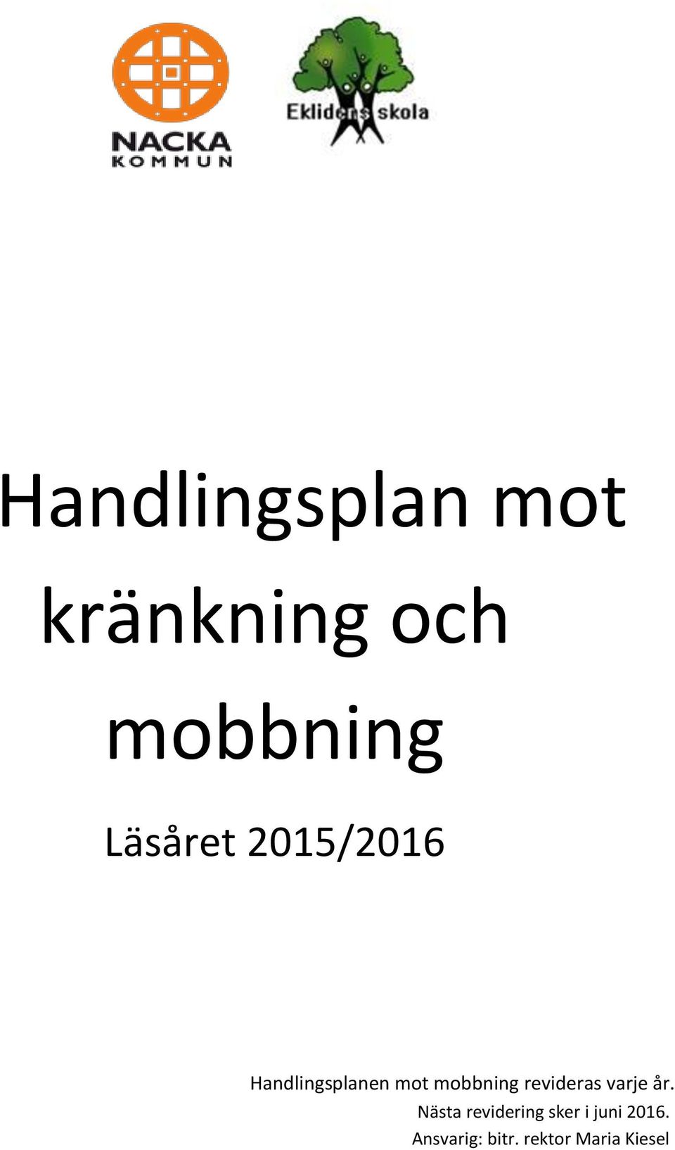 mobbning revideras varje år.