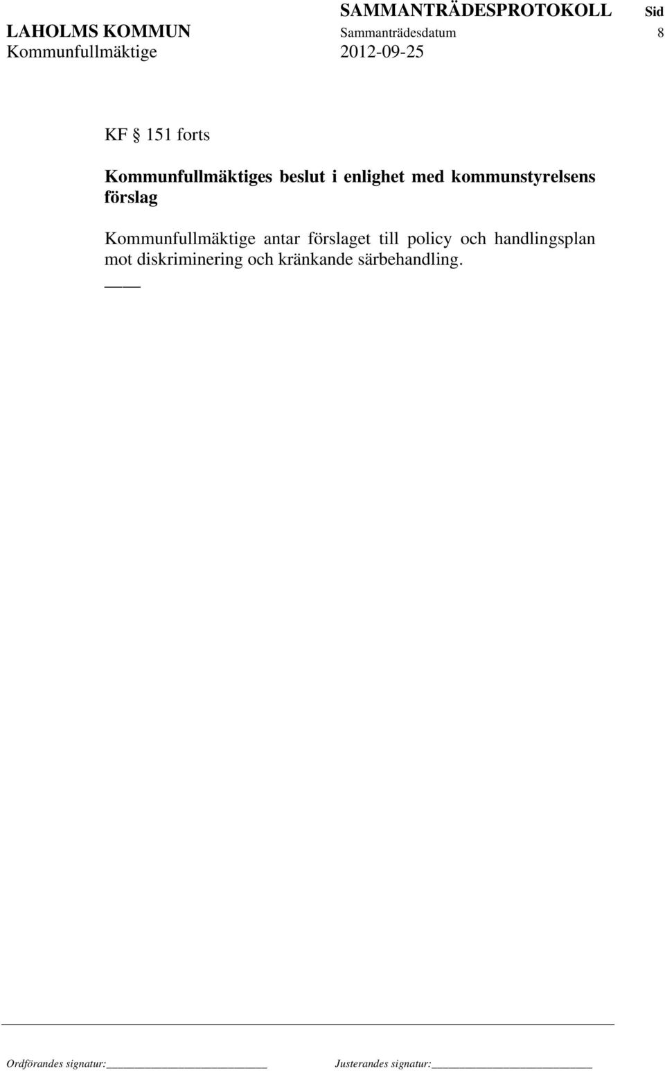 kommunstyrelsens förslag Kommunfullmäktige antar