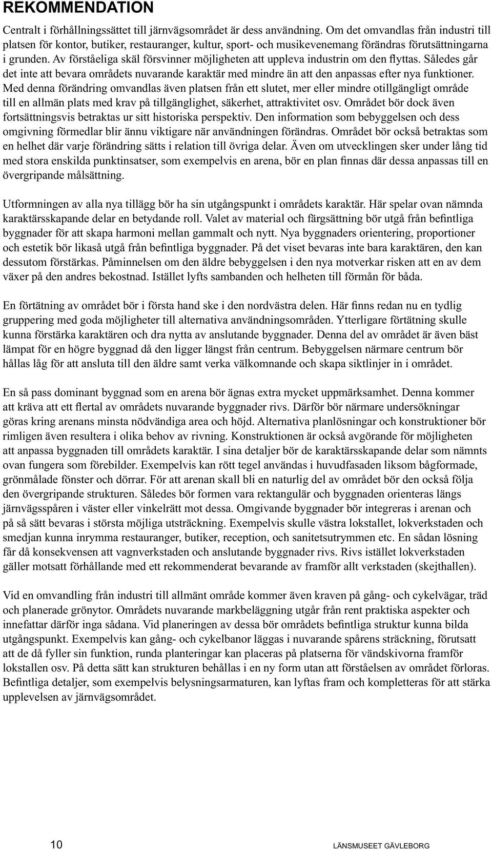 än att den anpassas efter nya funktioner.