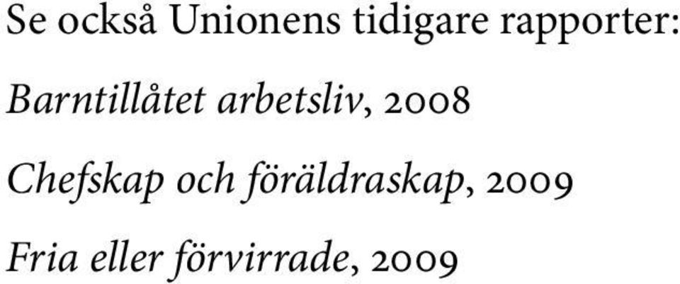 arbetsliv, 2008 Chefskap och