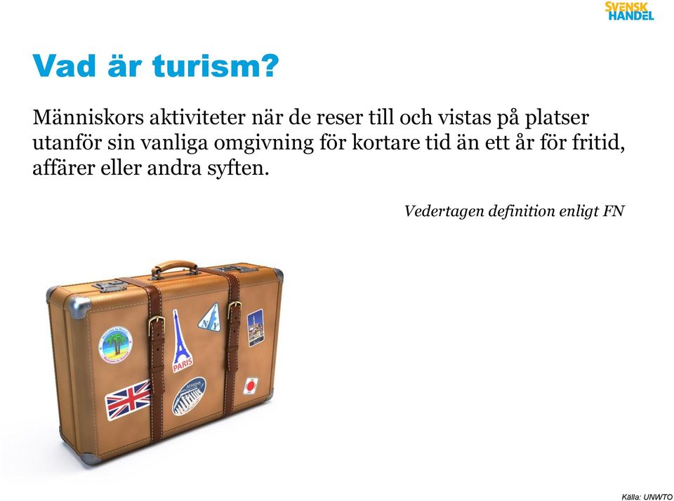 platser utanför sin vanliga omgivning för kortare tid
