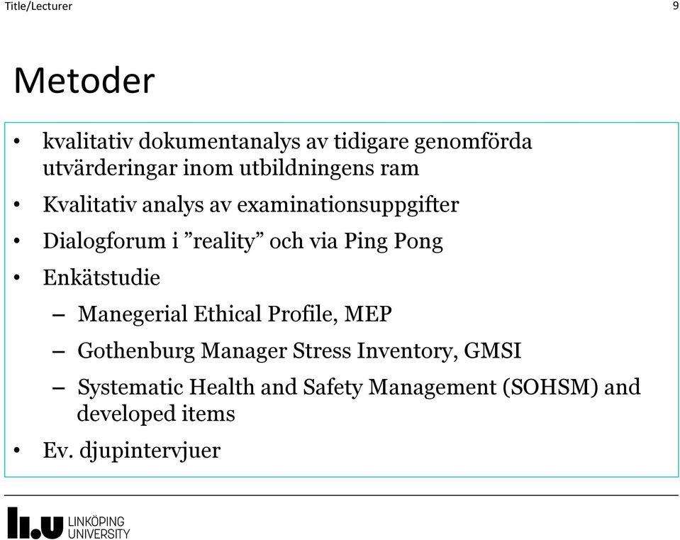 via Ping Pong Enkätstudie Manegerial Ethical Profile, MEP Gothenburg Manager Stress