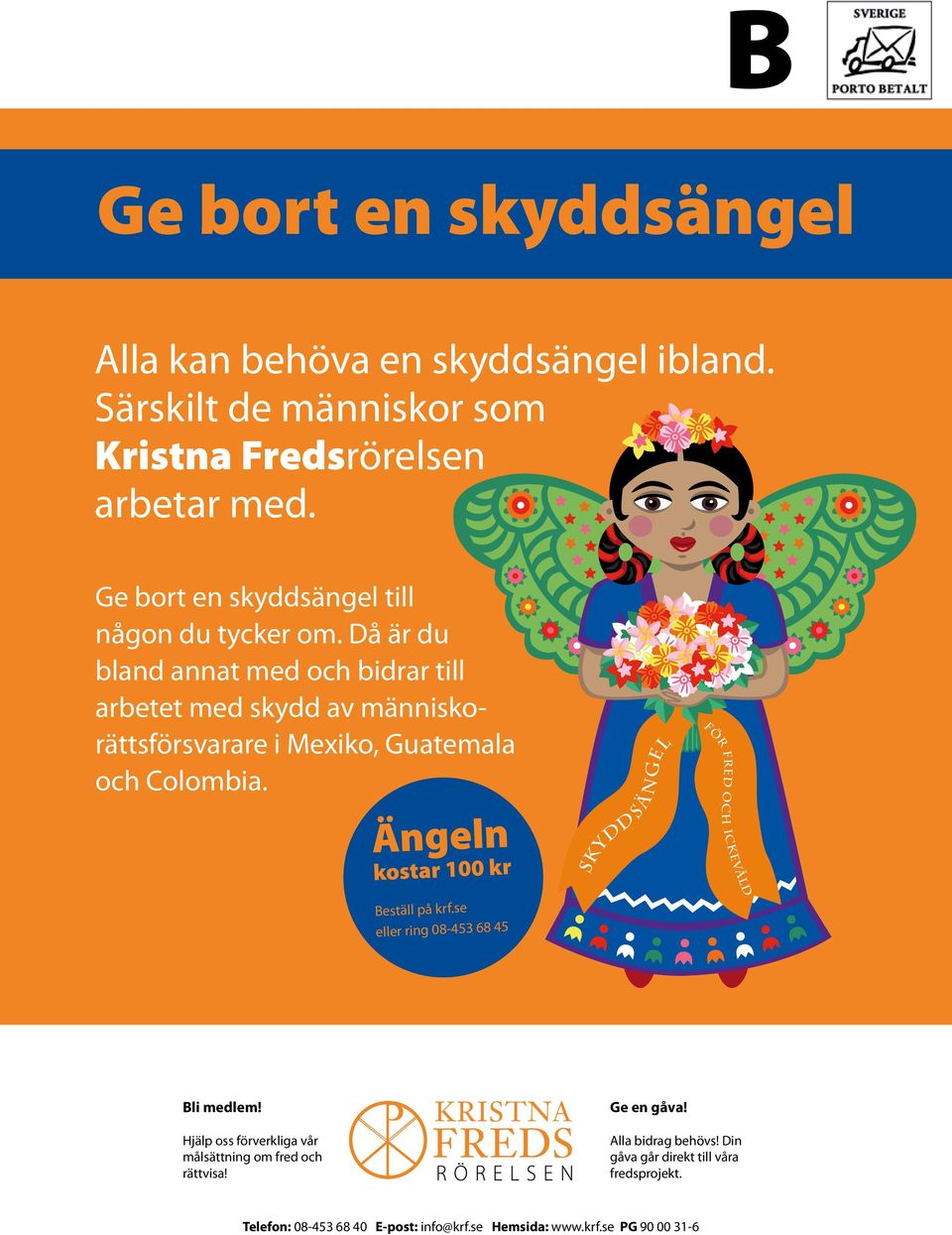 Då är du bland annat med och bidrar till arbetet med skydd av människorättsförsvarare i Mexiko, Guatemala och Colombia.