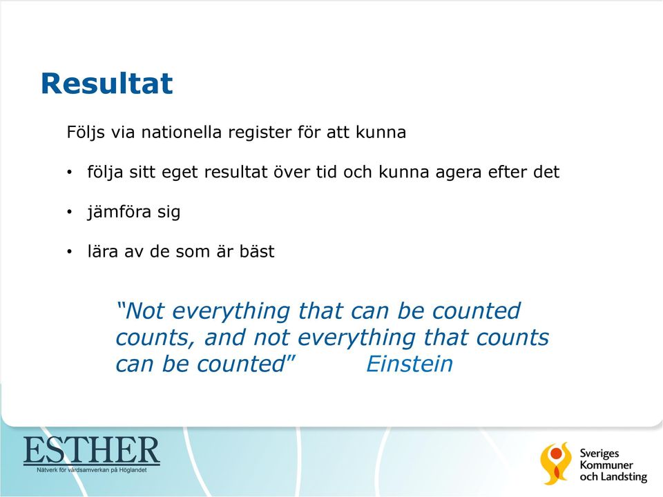 sig lära av de som är bäst Not everything that can be counted