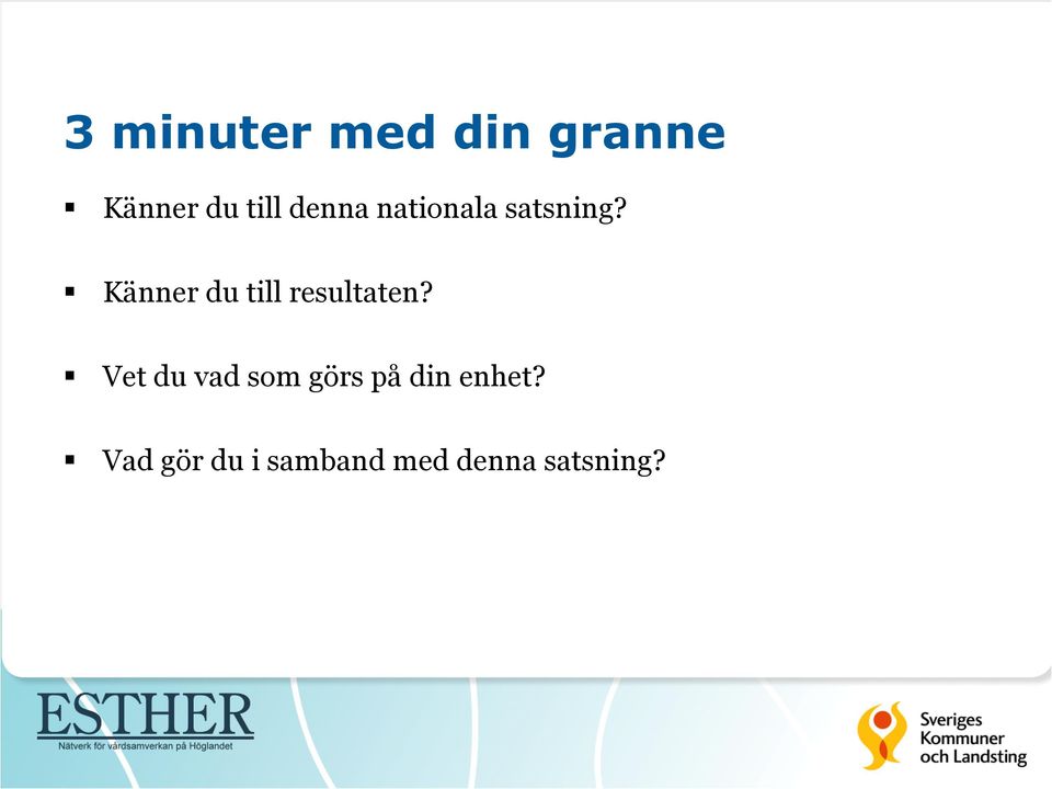 Känner du till resultaten?